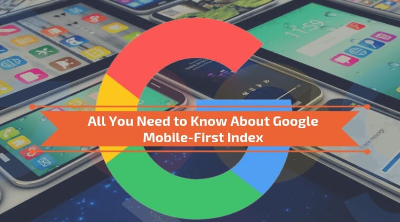 All You Need to Know About Mobile-First Indexing