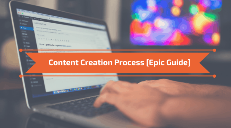 Read more about the article Content Creation Process [Epic Guide]