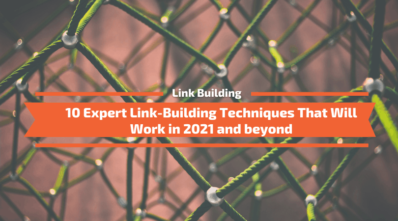 You are currently viewing 10 Link-Building Techniques That Work Today