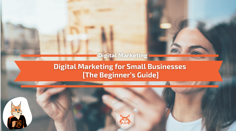 You are currently viewing Digital Marketing for Small Businesses [The Beginner’s Guide]