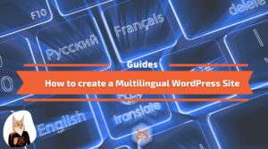 Read more about the article How to create a Multilingual WordPress Site [Plugins, Guide]