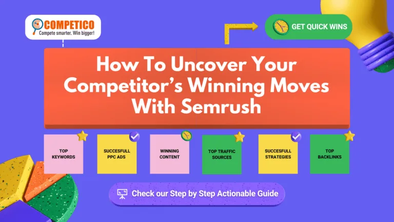 Read more about the article How To Uncover Your Competitor’s Winning Moves With Semrush
